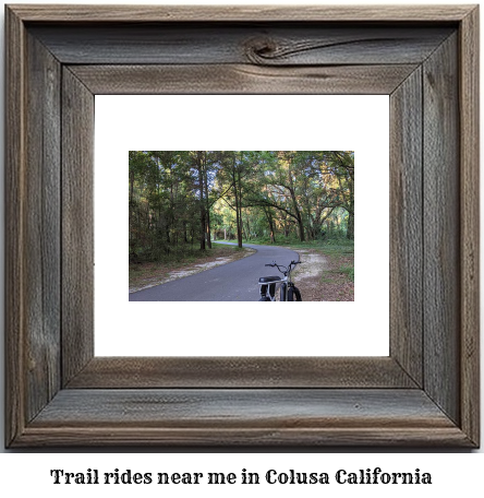 trail rides near me in Colusa, California